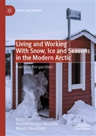 Hannah Strauss-Mazzullo, Tennberg, Monica Tennberg - Living and Working With Snow, Ice and Seasons in the Modern Arctic
