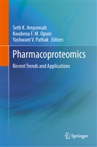 Seth K. Amponsah, Kwabena F. M. Opuni, Yashwant V. Pathak - Pharmacoproteomics