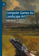 Peter Nelson - Computer Games As Landscape Art