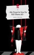 C J, C. J - -My Trust In You To Kill Them All-. Life is a Story - story.one