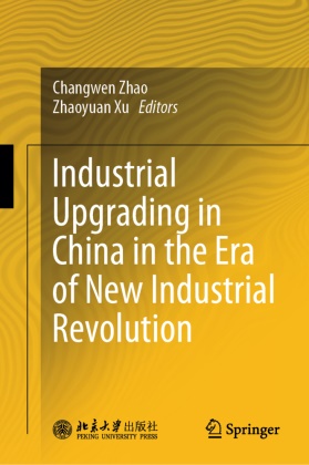 Xu, Zhaoyuan Xu, Changwen Zhao - Industrial Upgrading in China in the Era of New Industrial Revolution