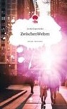 Linda Koprowski - ZwischenWelten. Life is a Story - story.one