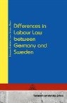 Tilmann Ehrlicher, Lars Anders Malm - Differences in Labour Law between Germany and Sweden