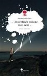 Annabelle Mettlach - ~ Unsterblich müsste man sein ~. Life is a Story - story.one
