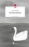 Serena Damböck - Für den Schwan. Life is a Story - story.one
