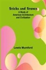 Lewis Mumford - Sticks and Stones