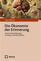 Oliver Hoffmann - Die Ökonomie der Erinnerung