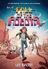 Lee Bacon, Bacon Lee, Chris Danger - Fall of the Robots (The Last Human #2)