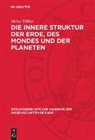 Heinz Stiller - Die innere Struktur der Erde, des Mondes und der Planeten