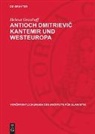 Helmut Grasshoff - Antioch Dmitrievic Kantemir und Westeuropa
