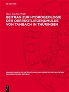 Hans Joachim Wolff - Beitrag zur Hydrogeologie der Oberrotliegendmulde von Tambach in Thüringen