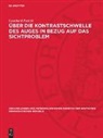 Leonhard Foitzik - Über die Kontrastschwelle des Auges in Bezug auf das Sichtproblem