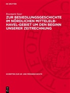 Rosemarie Seyer - Zur Besiedlungsgeschichte im nördlichen Mittelelb-Havel-Gebiet um den Beginn unserer Zeitrechnung