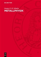 Gustav E. R. Schulze - Metallphysik