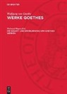 Waltraud Hagen - Wolfgang von Goethe: Werke Goethes - Egänzungsband 1: Die Gesamt- und Einzeldrucke von Goethes Werken