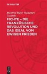 Manfred Buhr, Domenico Losurdo - Fichte - die Französische Revolution und das Ideal vom ewigen Frieden