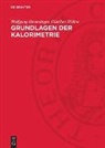 Wolfgang Hemminger, Günther Höhne - Grundlagen der Kalorimetrie