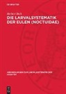 Herbert Beck - Die Larvalsystematik der Eulen (Noctuidae)