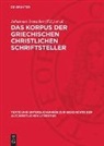 Johannes Irmscher, Kurt Treu - Das Korpus der griechischen christlichen Schriftsteller