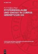 Karl-Wolfgang Tröger - Mysterienglaube und Gnosis in Corpus Hermeticum XIII
