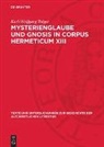 Karl-Wolfgang Tröger - Mysterienglaube und Gnosis in Corpus Hermeticum XIII