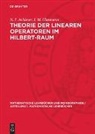 N. I. Achieser, I. M. Glasmann - Theorie der linearen Operatoren im Hilbert-Raum
