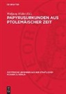 Wolfgang Müller - Papyrusurkunden aus ptolemäischer Zeit