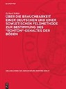 Richard Köhler - Über die Brauchbarkeit einer deutschen und einer sowjetischen Feldmethode zur Bestimmung des "Rohton"-Gehaltes der Böden