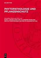Helmut Bochow, Maximilian Klinkowski, Erich Mühle, Ernst Reinmut - Phytopathologie und Pflanzenschutz - Band 1: Grundlagen und allgemeine Probleme der Phytopathologie und des Pflanzenschutzes