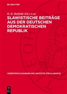 H. H. Bielfeldt, E. Dieckmann, H. Graßhoff, A. Hiersche, H. Jünger, H. Raab... - Slawistische Beiträge aus der Deutschen Demokratischen Republik