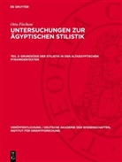 Otto Firchow - Otto Firchow: Untersuchungen zur ägyptischen Stilistik - Teil 2: Grundzüge der Stilistik in den altaegyptischen Pyramidentexten