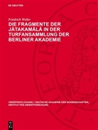 Friedrich Weller - Die Fragmente der Jatakamala in der Turfansammlung der Berliner Akademie