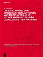 O. Zschiesche - Die Berechnung von Streichwehren auf Grund von Modellversuchen mit geraden und schräg gestellten Streichwehren