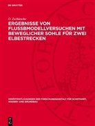 O. Zschiesche - Ergebnisse von Flußbmodellversuchen mit beweglicher Sohle für zwei Elbestrecken