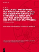 R. Bock, W. Schumann - R. Bock: Katalog der Jahresmittel der magnetischen Elemente der Observatorien und der Stationen an denen eine Zeitlang erdmagnetische Beobachtungen stattfanden - Band 1: Einleitung und Übersicht. Stationen von +900 bis +550