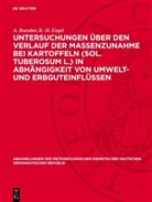 K.-H. Engel, A. Raeuber - Untersuchungen über den Verlauf der Massenzunahme bei Kartoffeln (Sol. tuberosum L.) in Abhängigkeit von Umwelt- und Erbguteinflüssen