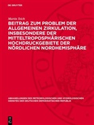 Martin Teich - Beitrag zum Problem der allgemeinen Zirkulation, insbesondere der mitteltroposphärischen Hochdruckgebiete der nördlichen Nordhemisphäre