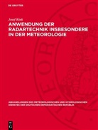 Josef Rink - Anwendung der Radartechnik insbesondere in der Meteorologie