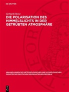 Gerhard Dietze - Die Polarisation des Himmelslichts in der getrübten Atmosphäre