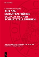 Cäcilia Friedrich - Aus dem Schaffen früher sozialistischer Schriftstellerinnen