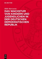 Hilde Marcusson - Das Wachstum von Kindern und Jugendlichen in der Deutschen Demokratischen Republik