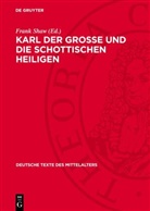 Frank Shaw - Karl der Grosse und die schottischen Heiligen