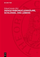 Erhard Geissler - Desoxyribonucleinsäure, Schlüssel des Lebens
