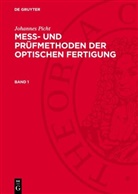 Johannes Picht - Johannes Picht: Mess- und Prüfmethoden der optischen Fertigung - Band 1: Johannes Picht: Mess- und Prüfmethoden der optischen Fertigung. Band 1