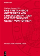 Wolfgang Spiewok - Das Tristan-Epos Gottfrieds von Straßburg mit der Fortsetzung des Ulrich von Türheim