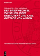 Miloslav Krbec, Vera Michálková - Der Briefwechsel zwischen Josef Dobrovský und Karl Gottlob von Anton