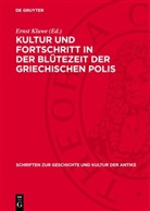 Ernst Kluwe - Kultur und Fortschritt in der Blütezeit der griechischen Polis
