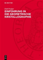 Emil Fischer - Einführung in die geometrische Kristallographie