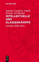 Antoine Casanova, Joë Metzger, Claude Prévost, Joachim Wilke - Intellektuelle und Klassenkämpfe