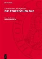Dieter Merkel, Wilhelm Treibs - E. Gildemeister; Fr. Hoffmann: Die ätherischen Öle: Generalregister